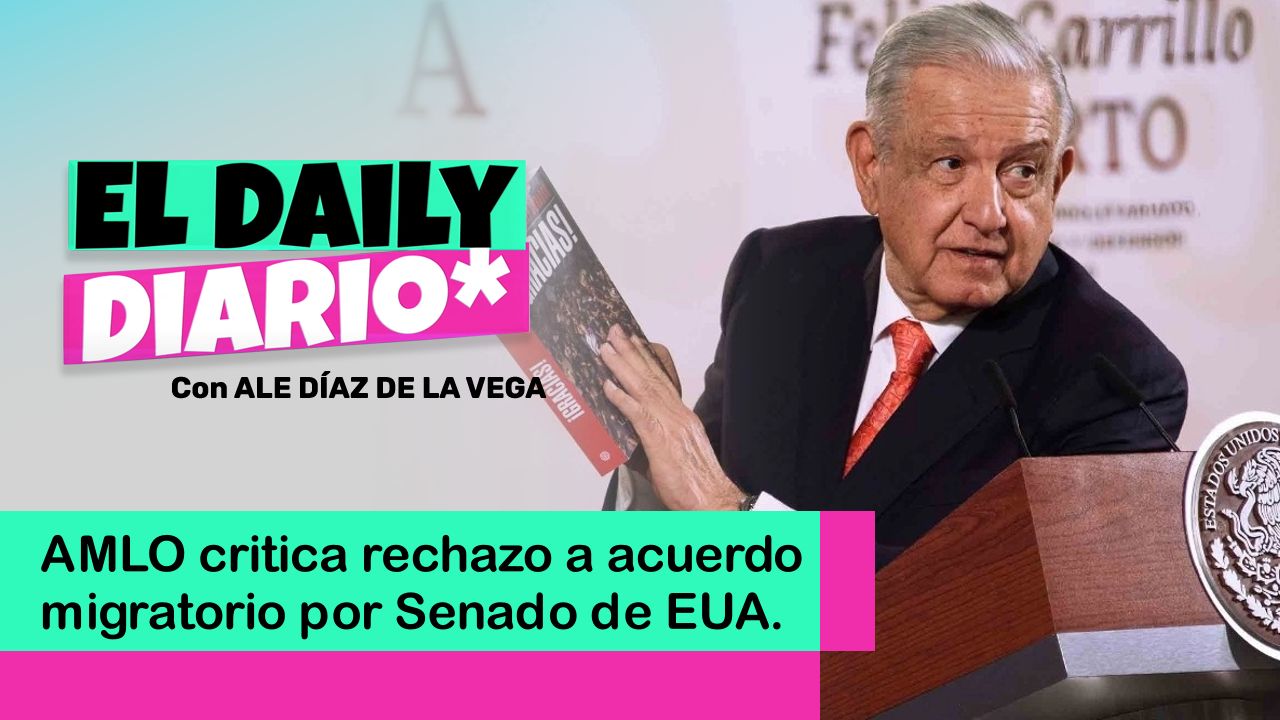 Lee más sobre el artículo AMLO critica rechazo a acuerdo migratorio por Senado de EUA.