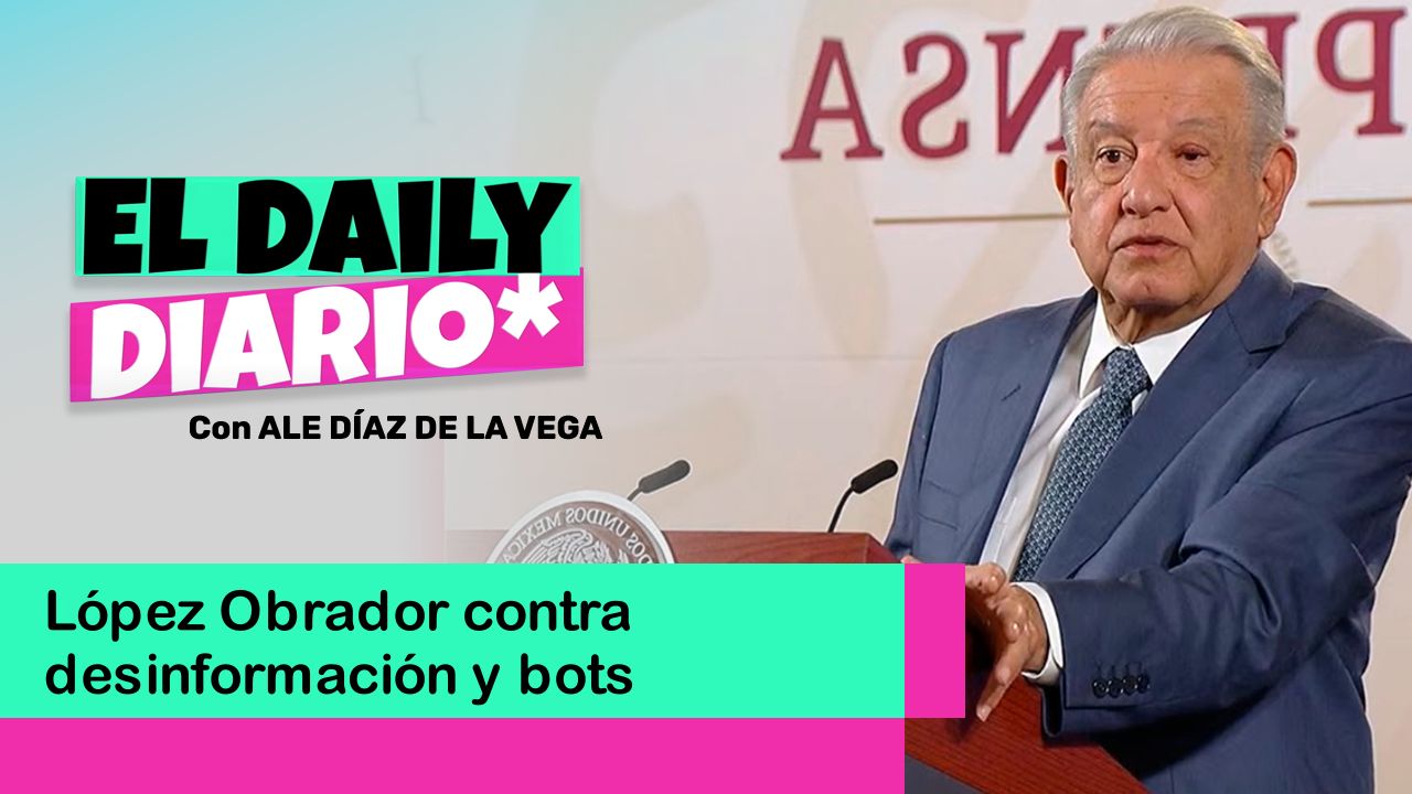 Lee más sobre el artículo López Obrador contra desinformación y bots