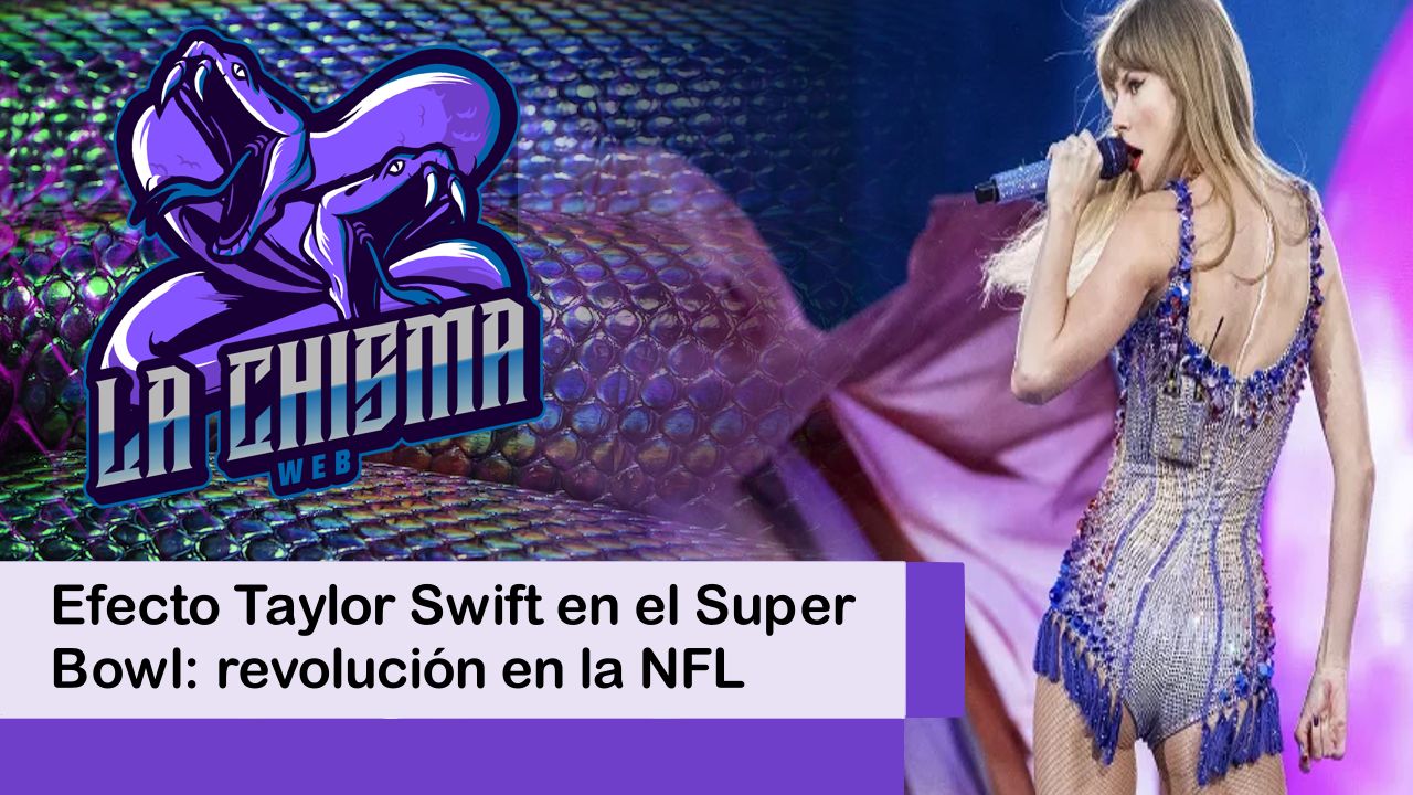 Lee más sobre el artículo Efecto Taylor Swift en el Super Bowl: revolución en la NFL