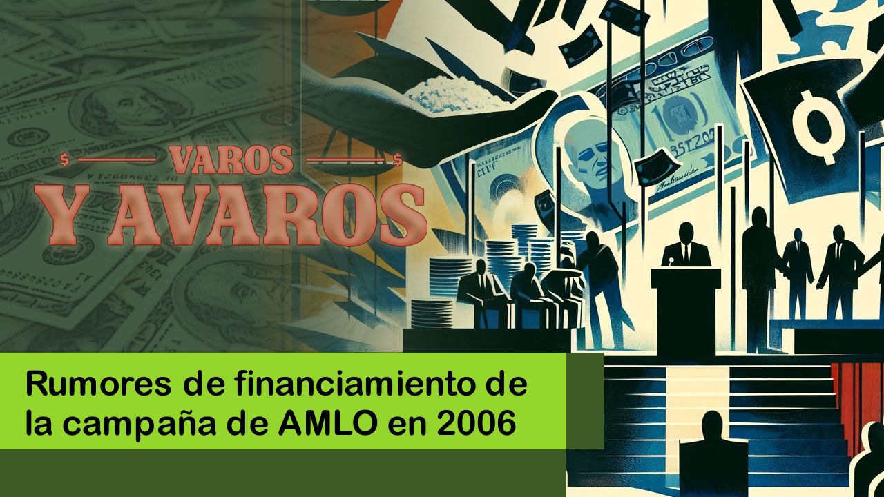 Lee más sobre el artículo Rumores de financiamiento de la campaña de AMLO en 2006