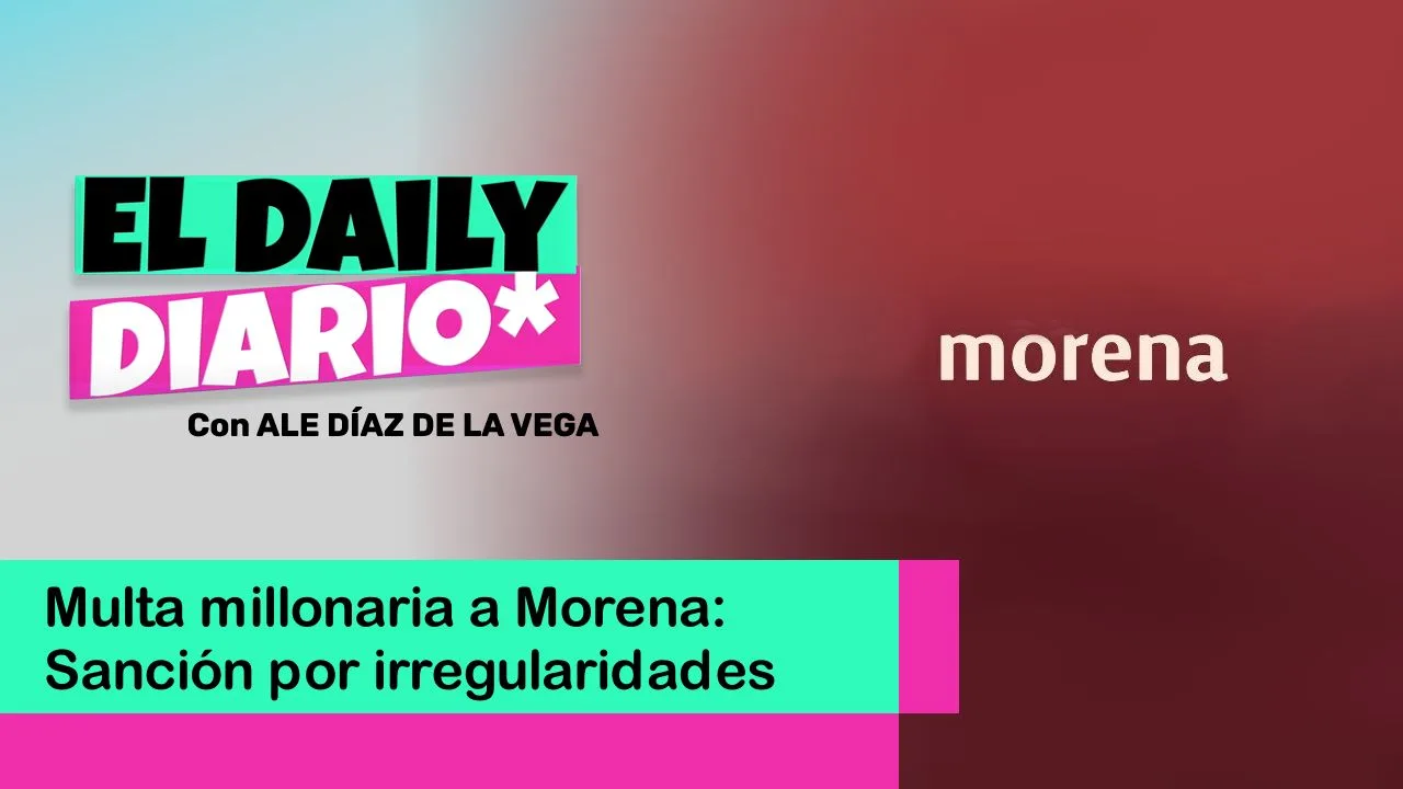 Lee más sobre el artículo Multa millonaria a Morena: Sanción por irregularidades