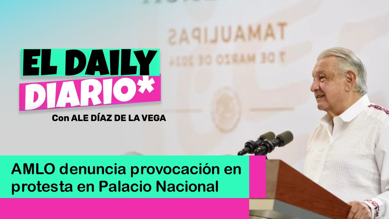 Lee más sobre el artículo AMLO denuncia provocación en protesta en Palacio Nacional