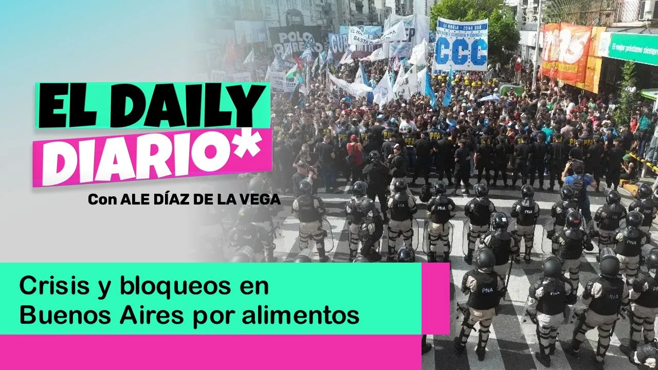 Lee más sobre el artículo Crisis y bloqueos en Buenos Aires por alimentos