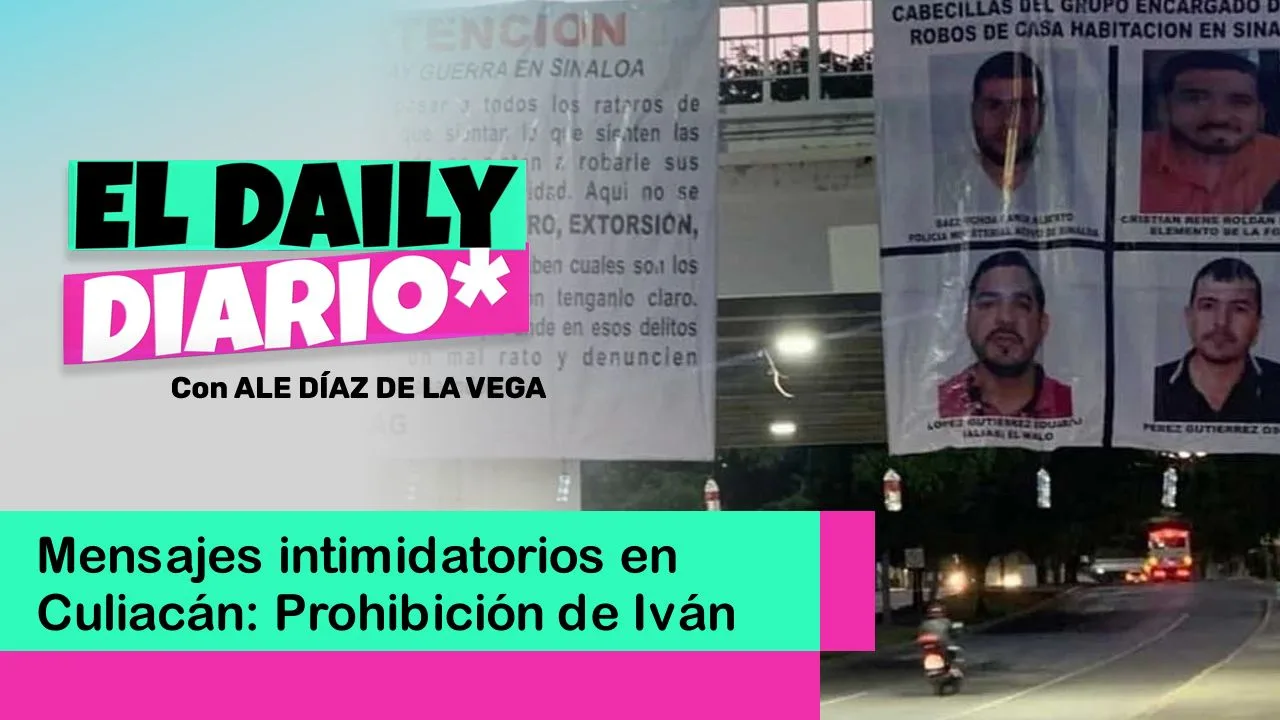 Lee más sobre el artículo Mensajes intimidatorios en Culiacán: Prohibición de Iván