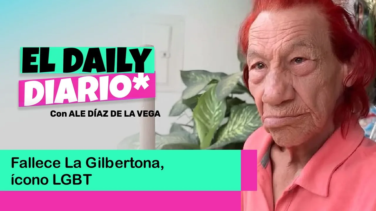 Lee más sobre el artículo Fallece La Gilbertona, ícono LGBT
