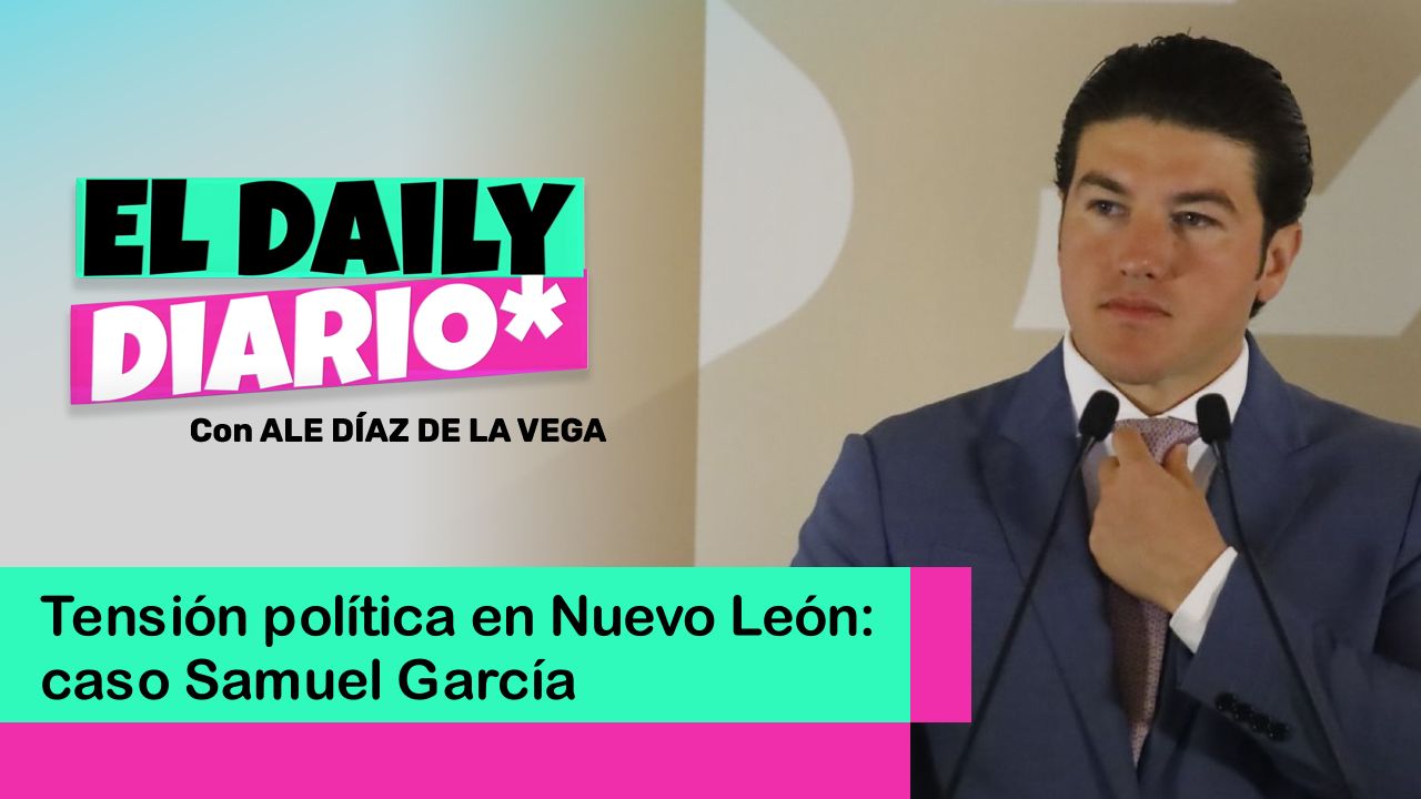 Lee más sobre el artículo Tensión política en Nuevo León: caso Samuel García