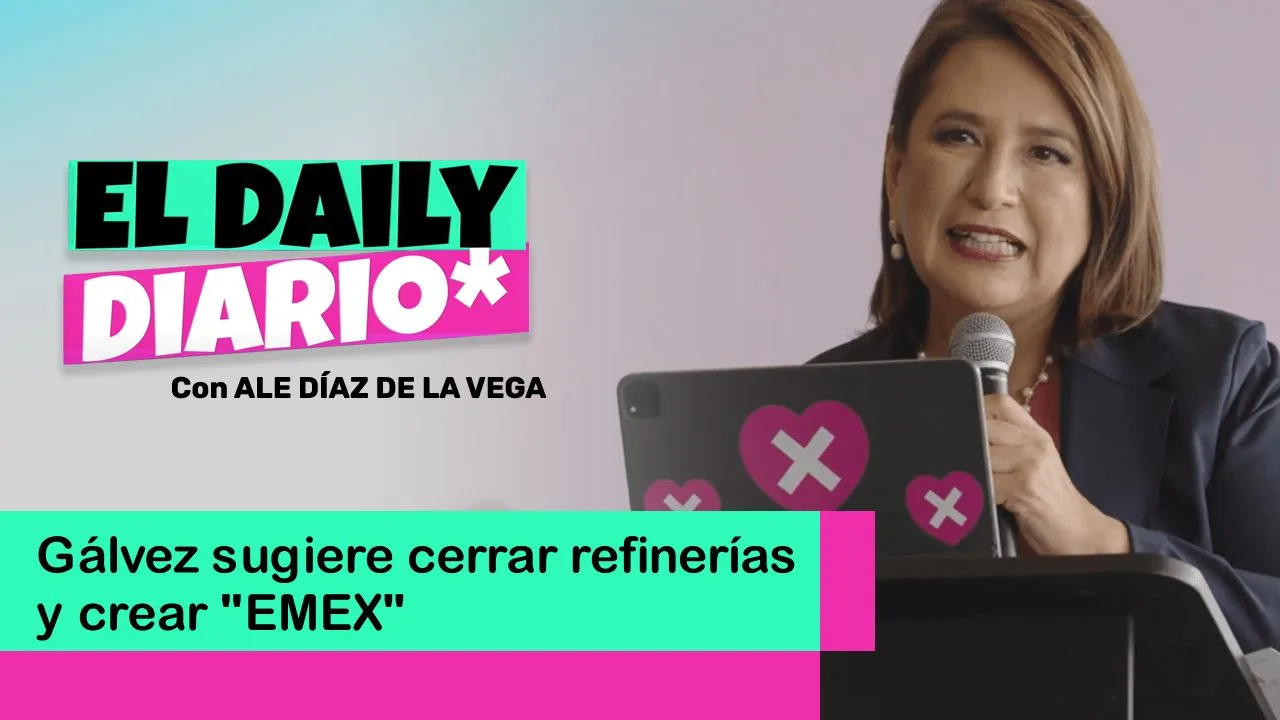 Lee más sobre el artículo Gálvez sugiere cerrar refinerías y crear “EMEX”