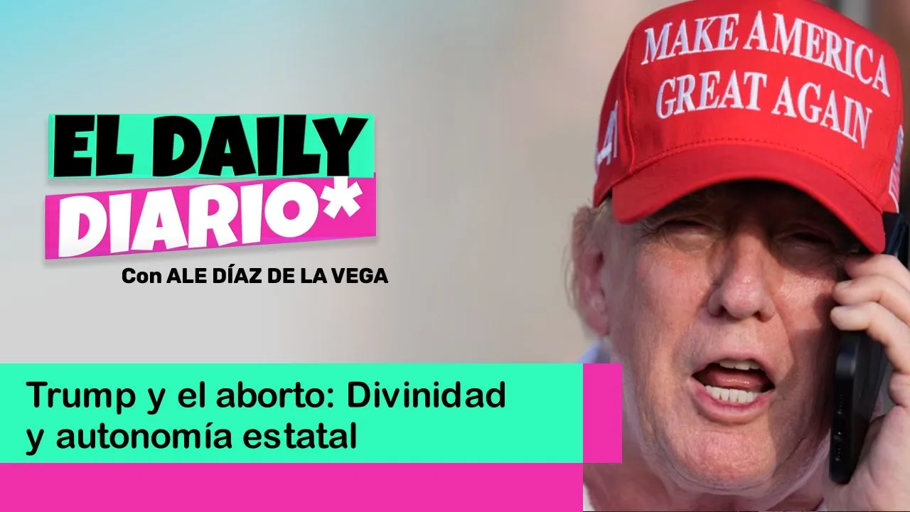 Lee más sobre el artículo Trump y el aborto: Divinidad y autonomía estatal