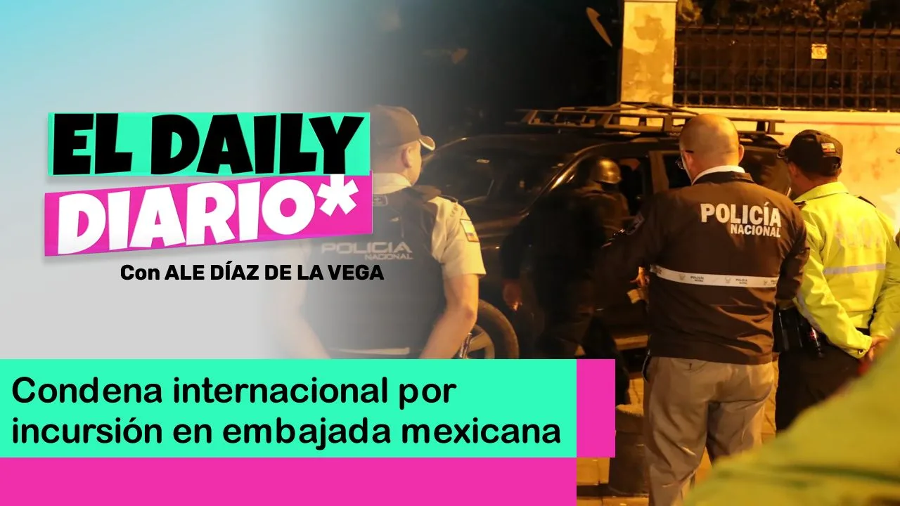 Lee más sobre el artículo Condena internacional por incursión en embajada mexicana