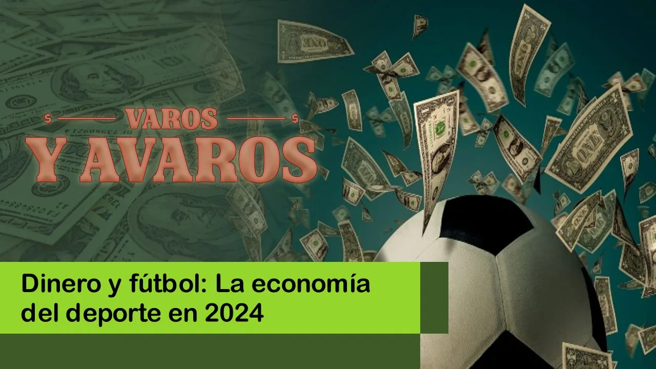 Lee más sobre el artículo Dinero y fútbol: La economía del deporte en 2024