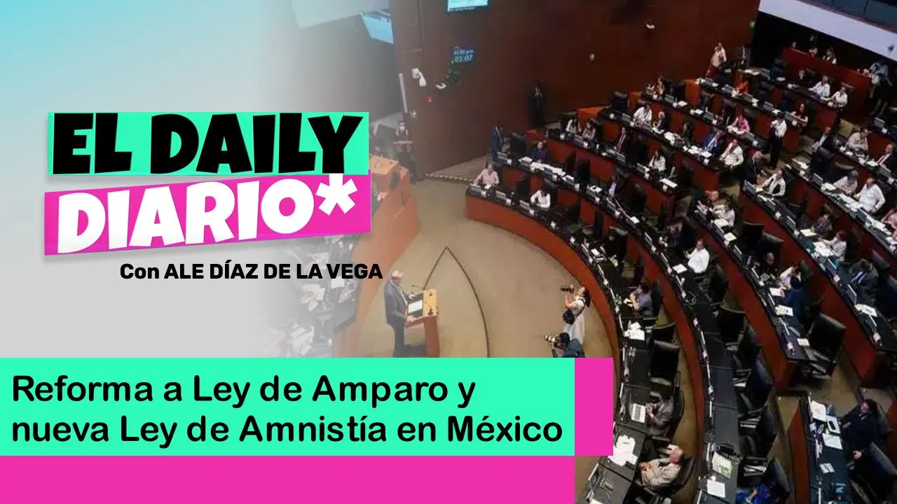 Lee más sobre el artículo Reforma a Ley de Amparo y nueva Ley de Amnistía en México