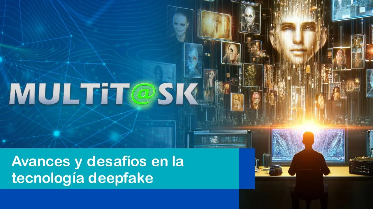 Lee más sobre el artículo Avances y desafíos en la tecnología deepfake