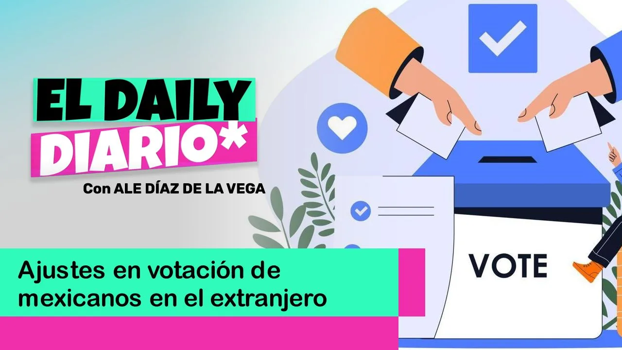 Lee más sobre el artículo Ajustes en votación de mexicanos en el extranjero