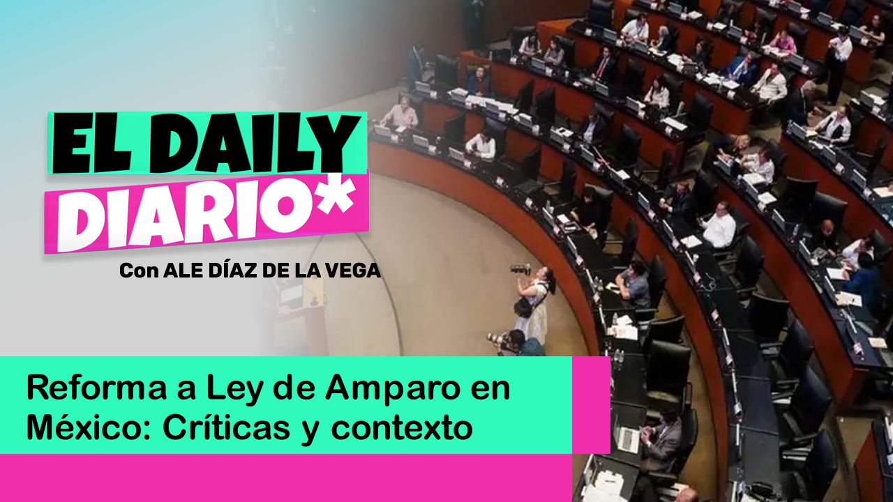 Lee más sobre el artículo Reforma a Ley de Amparo en México: Críticas y contexto