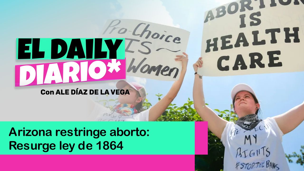 Lee más sobre el artículo Arizona restringe aborto: Resurge ley de 1864