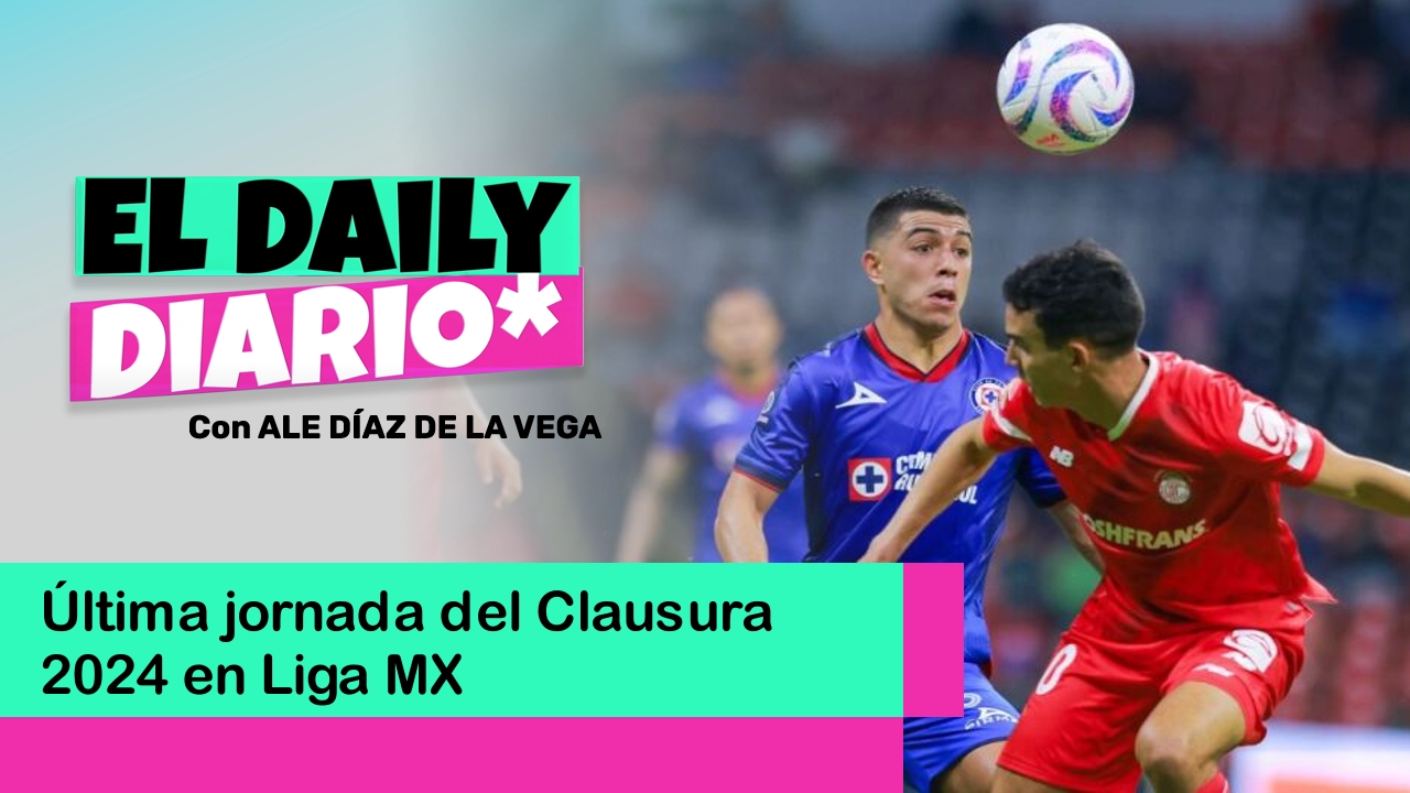 Lee más sobre el artículo Última jornada del Clausura 2024 en Liga MX