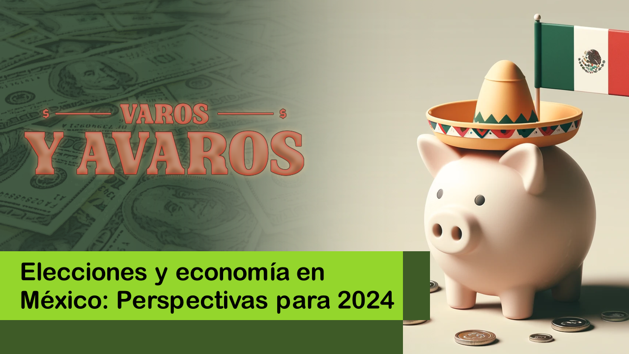 Lee más sobre el artículo Elecciones y economía en México: Perspectivas para 2024