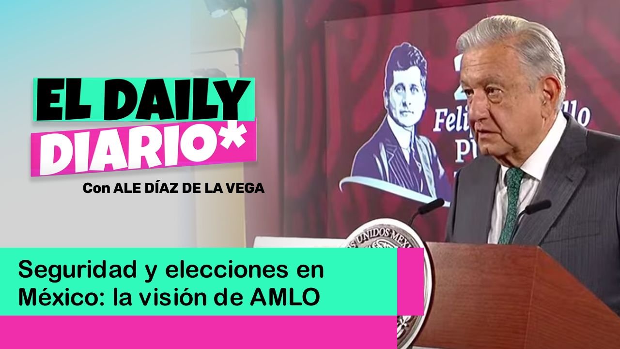 Lee más sobre el artículo Seguridad y elecciones en México: la visión de AMLO