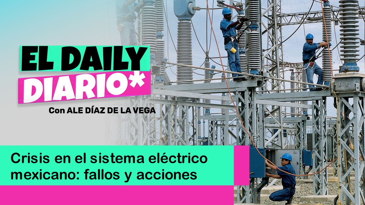 Lee más sobre el artículo Crisis en el sistema eléctrico mexicano: fallos y acciones