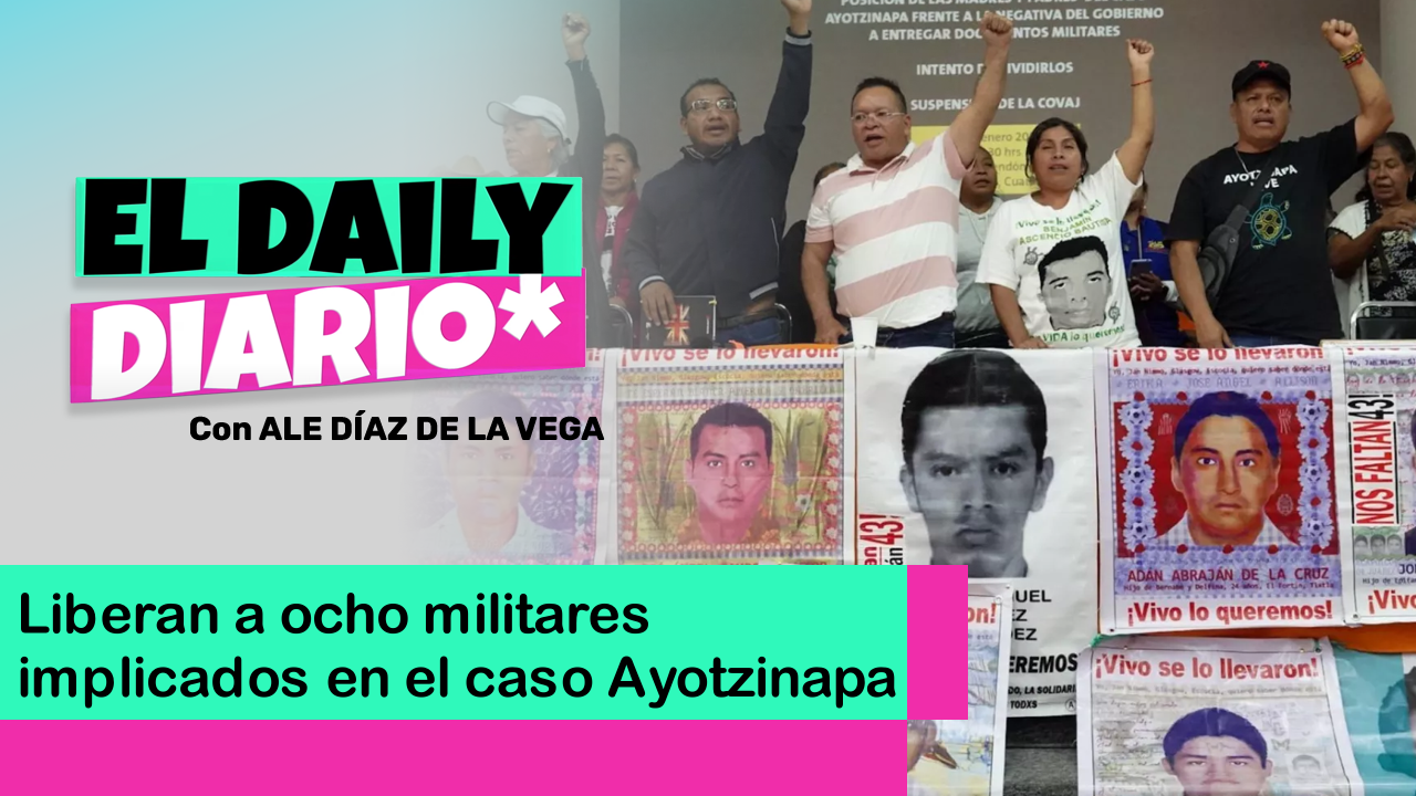 Lee más sobre el artículo Liberan a ocho militares implicados en el caso Ayotzinapa