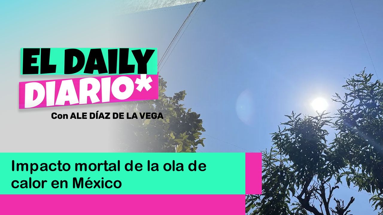 Lee más sobre el artículo Impacto mortal de la ola de calor en México