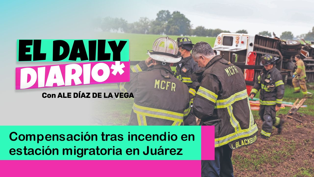 Lee más sobre el artículo Compensación tras incendio en estación migratoria en Juárez