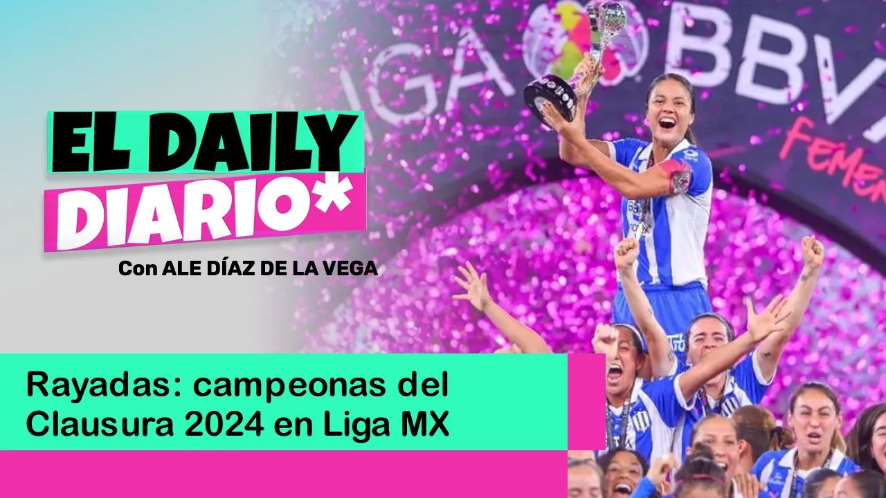 Lee más sobre el artículo Rayadas: campeonas del Clausura 2024 en Liga MX Femenil