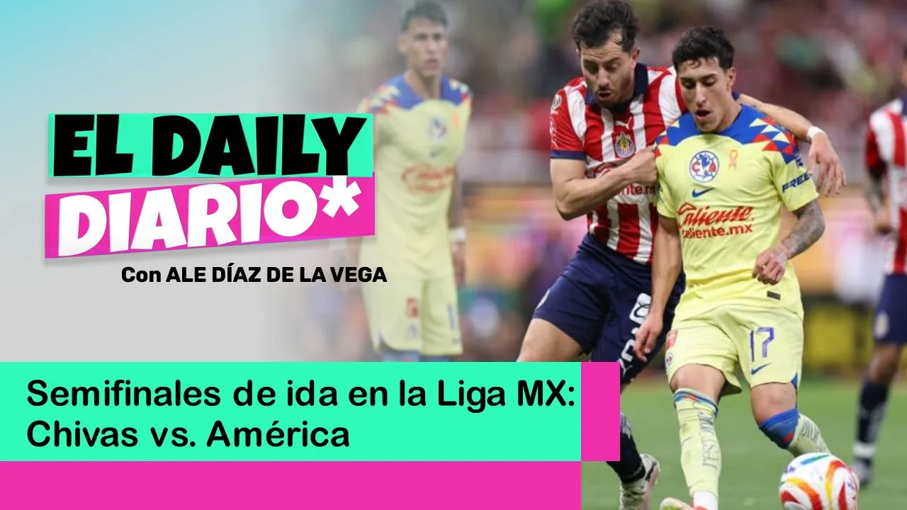 Lee más sobre el artículo Semifinales de ida en la Liga MX: Chivas vs. América