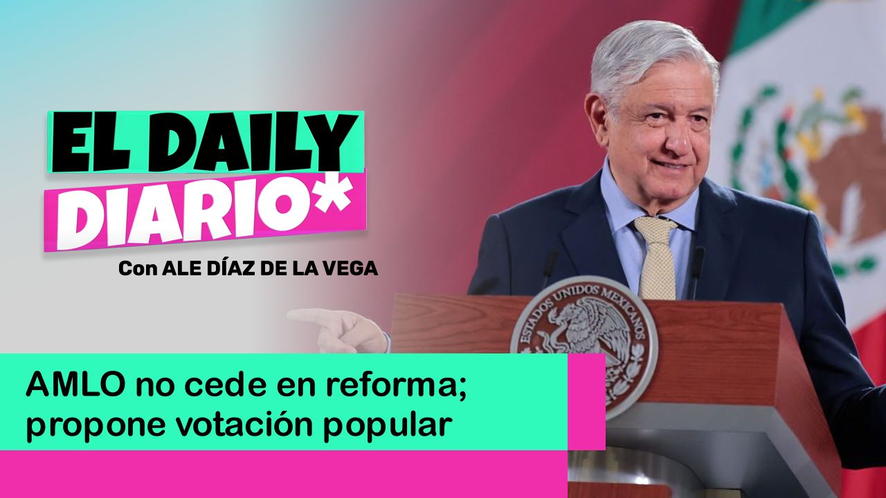 Lee más sobre el artículo AMLO no cede en reforma; propone votación popular