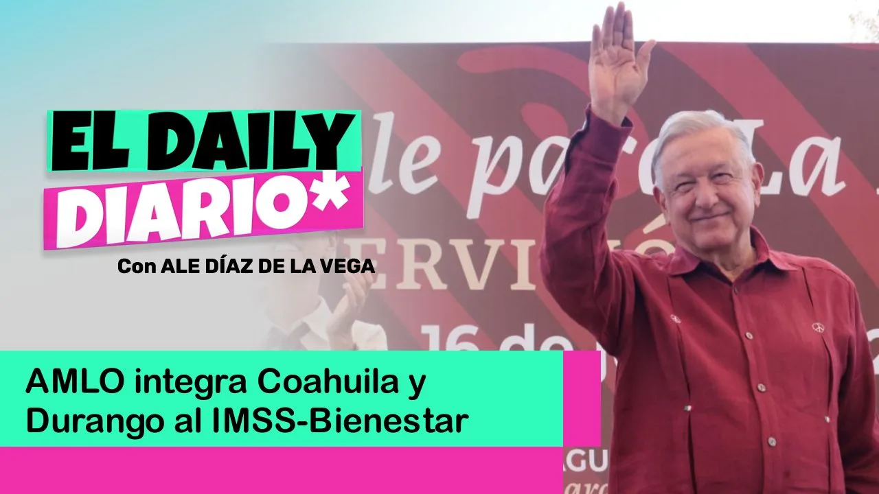 Lee más sobre el artículo AMLO integra Coahuila y Durango al IMSS-Bienestar