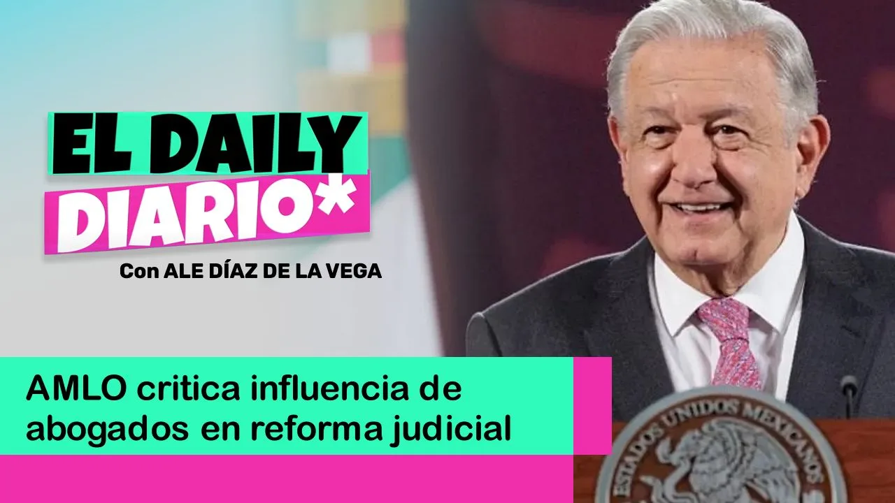 Lee más sobre el artículo AMLO critica influencia de abogados en reforma judicial