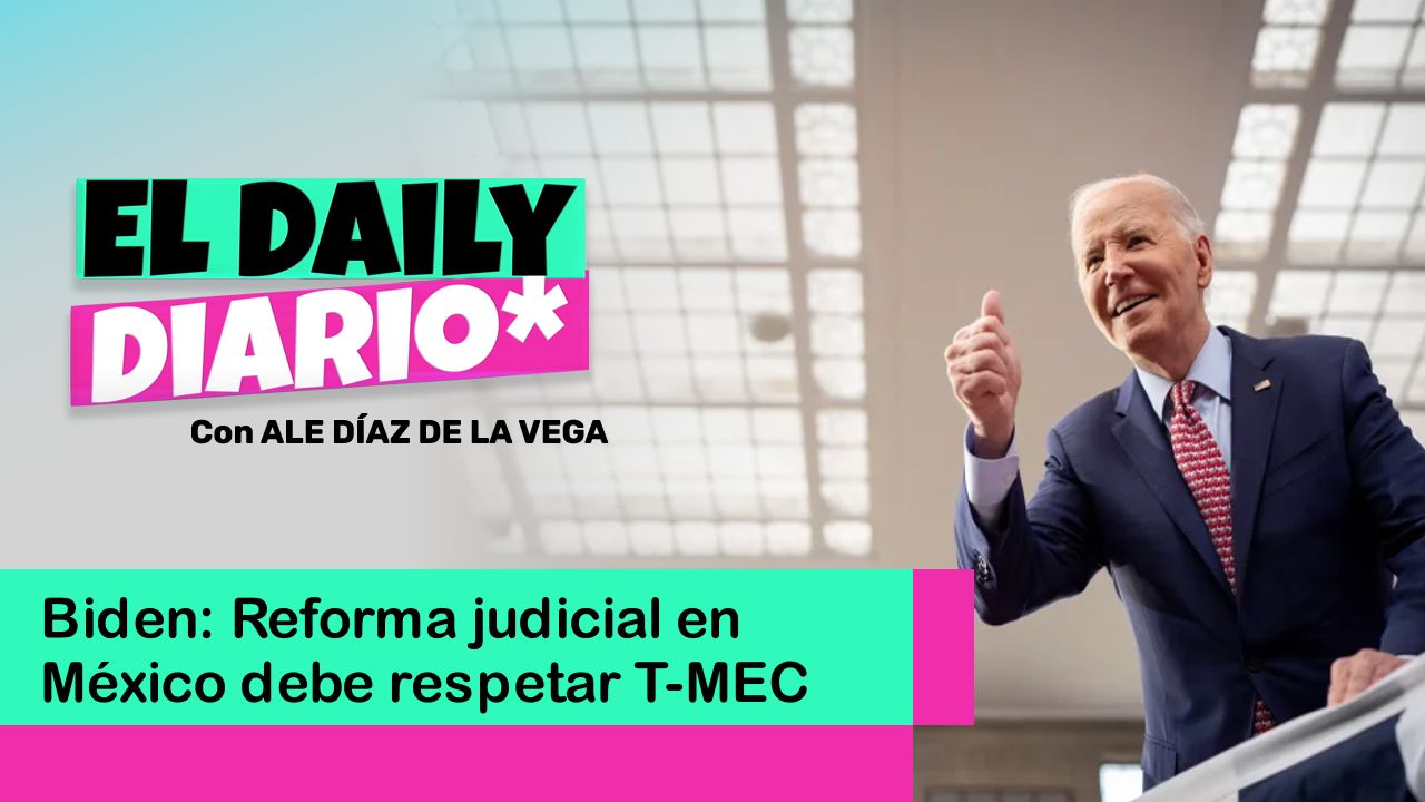 Lee más sobre el artículo Biden: Reforma judicial en México debe respetar T-MEC