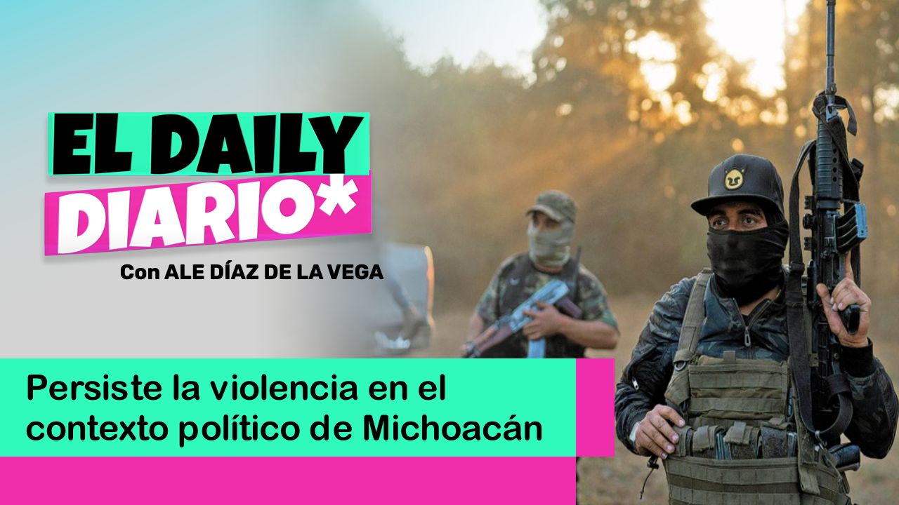 Lee más sobre el artículo Persiste la violencia en el contexto político de Michoacán