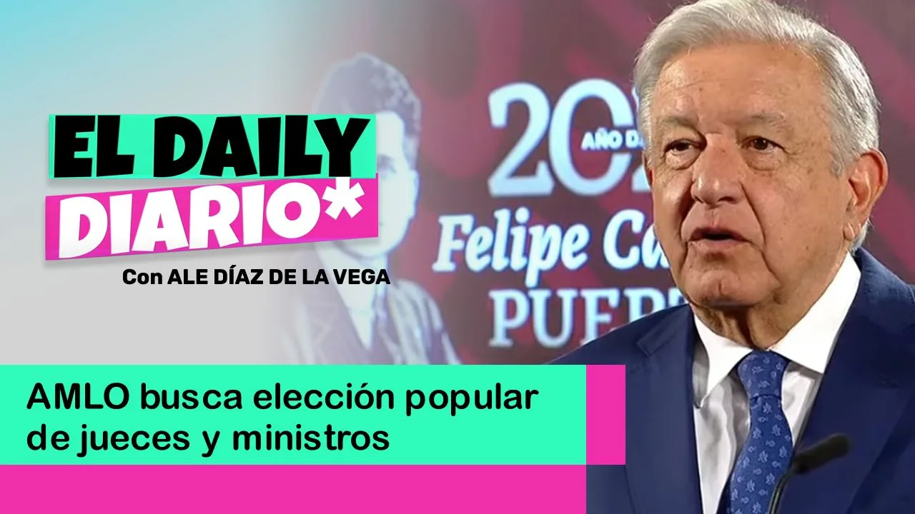 Lee más sobre el artículo AMLO busca elección popular de jueces y ministros