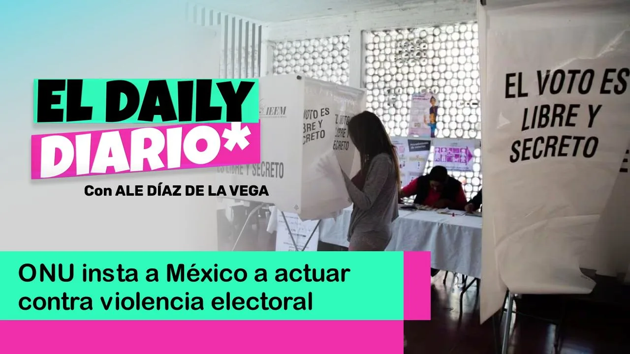 Lee más sobre el artículo ONU insta a México a actuar contra violencia electoral
