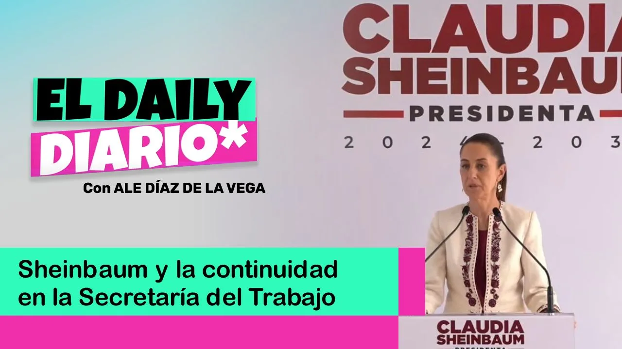 Lee más sobre el artículo Sheinbaum y la continuidad en la Secretaría del Trabajo