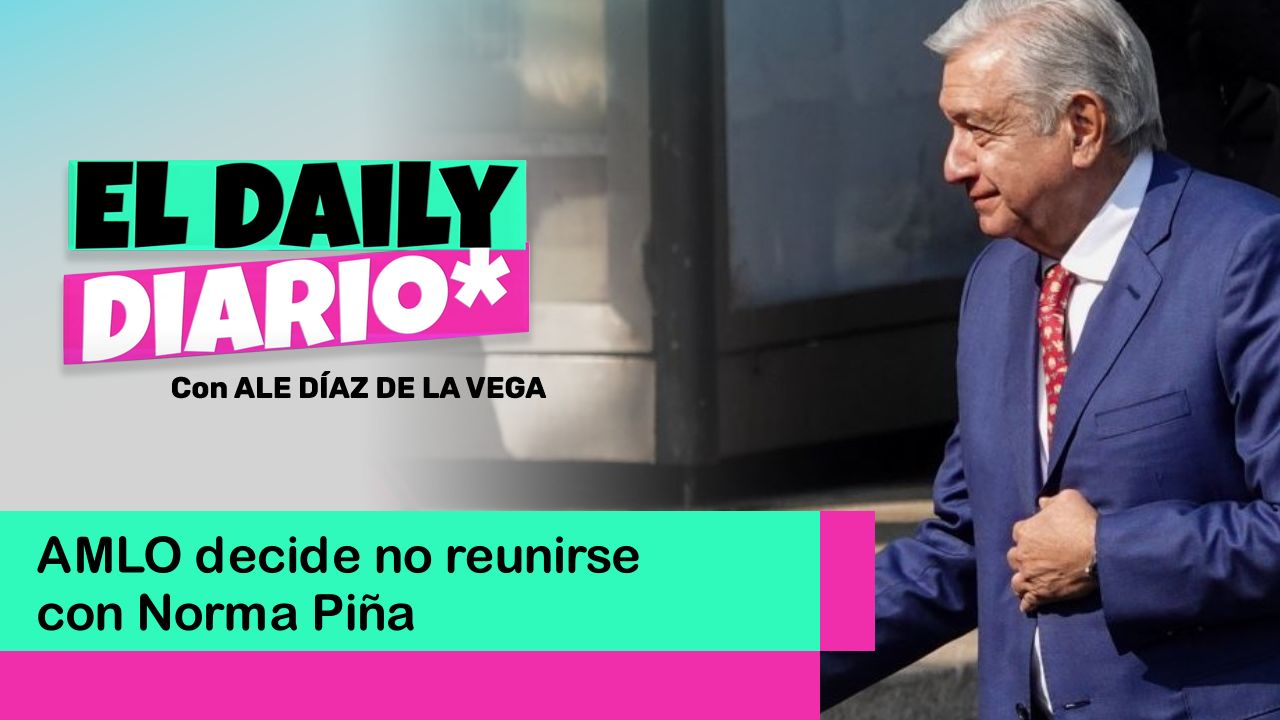 Lee más sobre el artículo AMLO decide no reunirse con Norma Piña