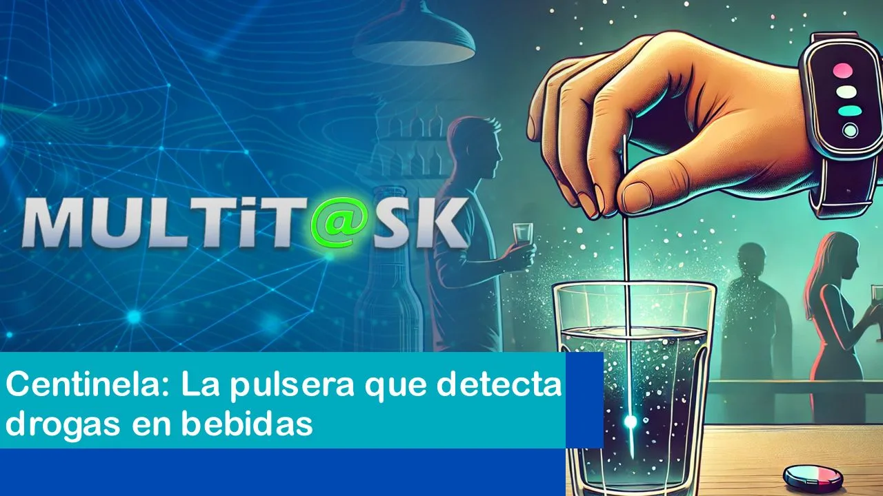 Lee más sobre el artículo Centinela: La pulsera que detecta drogas en bebidas