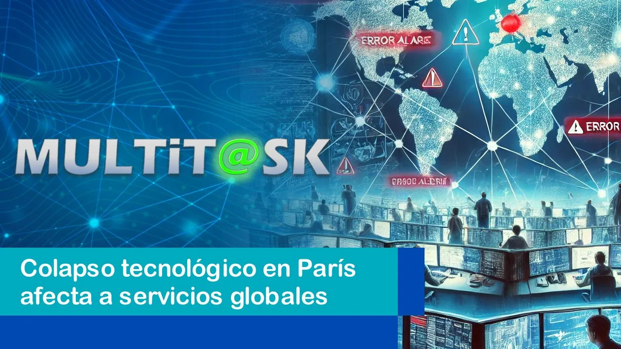 Lee más sobre el artículo Colapso tecnológico en París afecta a servicios globales