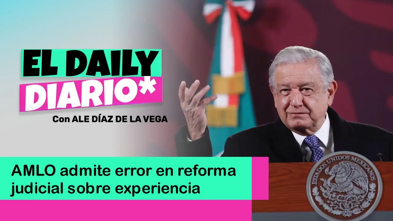 Lee más sobre el artículo AMLO admite error en reforma judicial sobre experiencia