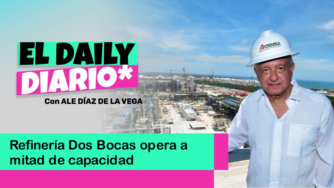 Lee más sobre el artículo Refinería Dos Bocas opera a mitad de capacidad