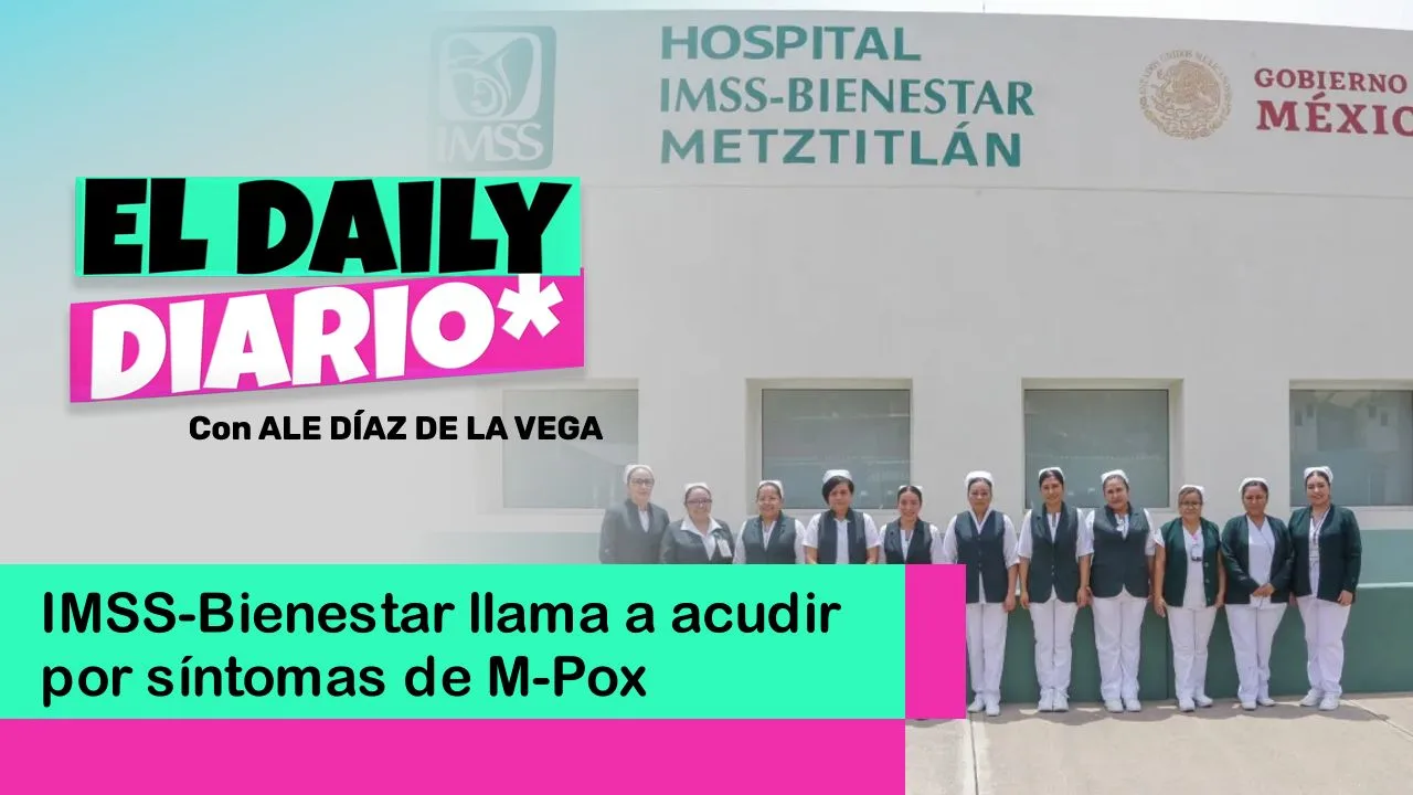 Lee más sobre el artículo IMSS-Bienestar llama a acudir por síntomas de M-Pox
