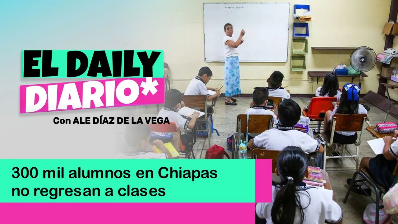 Lee más sobre el artículo 300 mil alumnos en Chiapas no regresan a clases
