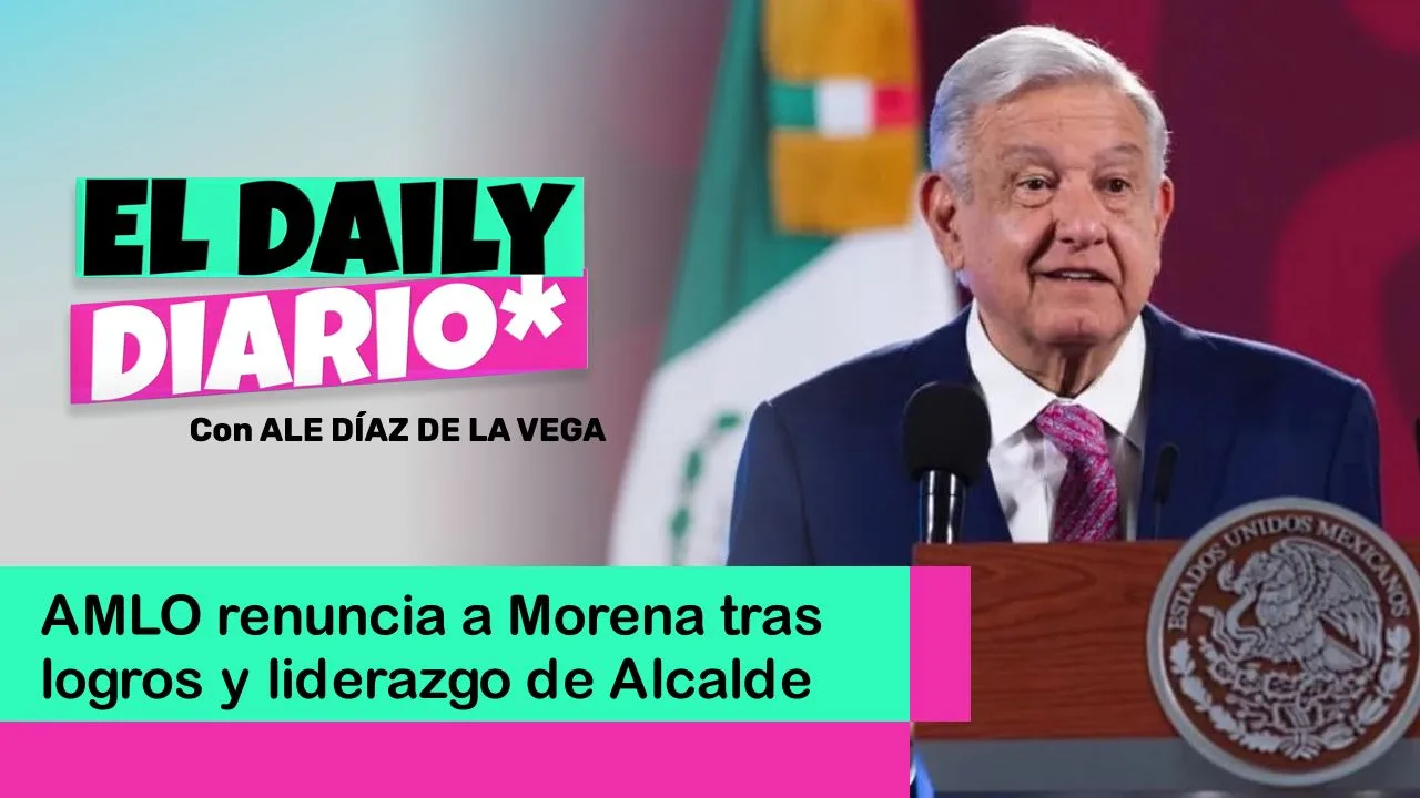 Lee más sobre el artículo AMLO renuncia a Morena tras logros y liderazgo de Alcalde