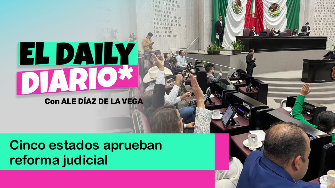 Lee más sobre el artículo Cinco estados aprueban reforma judicial