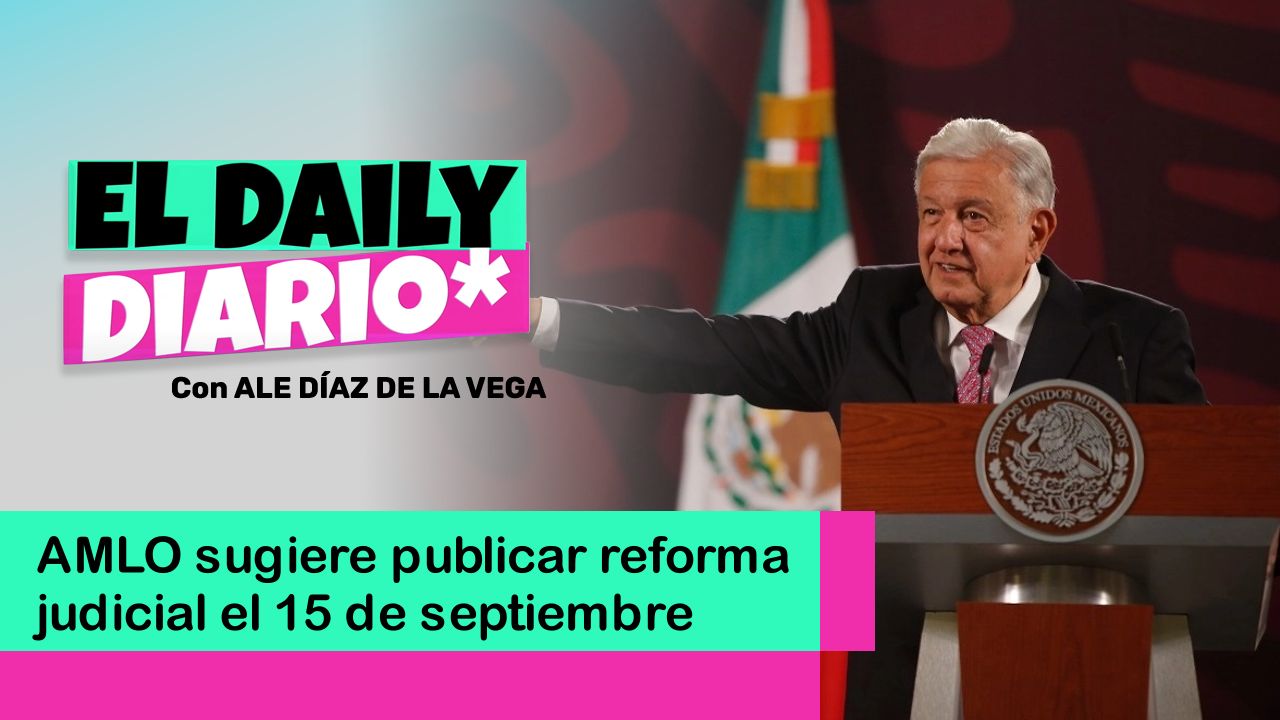 Lee más sobre el artículo AMLO sugiere publicar reforma judicial el 15 de septiembre