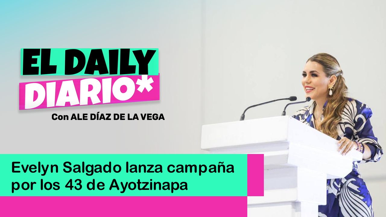 Lee más sobre el artículo Evelyn Salgado lanza campaña por los 43 de Ayotzinapa