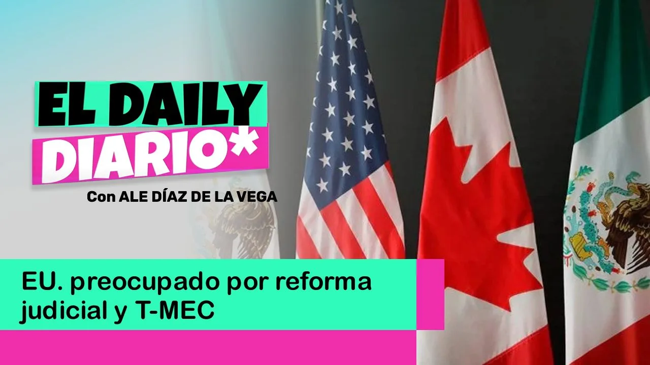 Lee más sobre el artículo EU. preocupado por reforma judicial y T-MEC