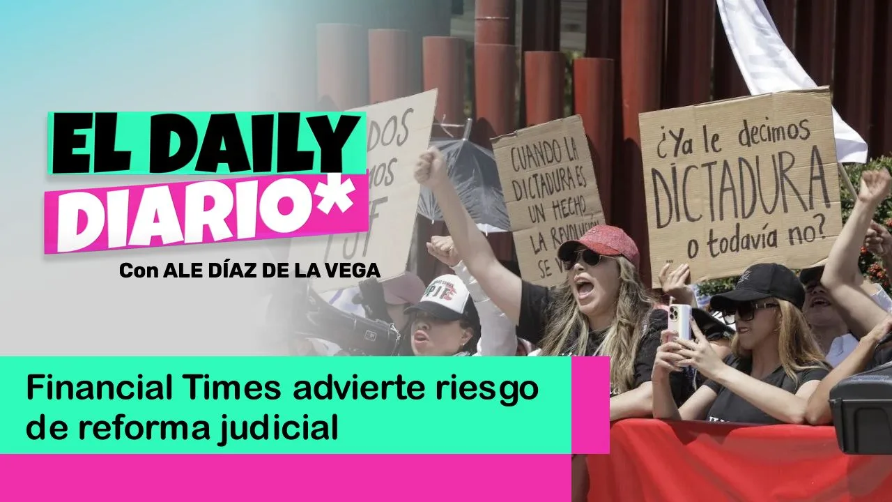Lee más sobre el artículo Financial Times advierte riesgo de reforma judicial