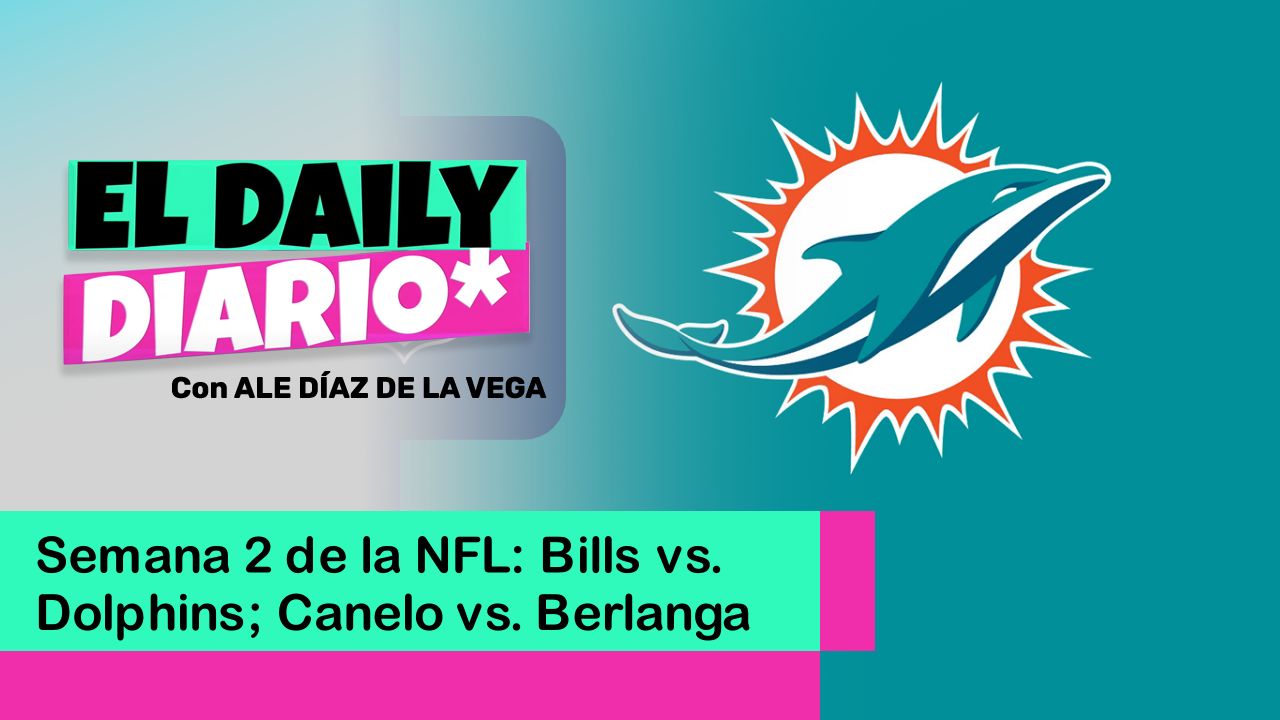 Lee más sobre el artículo Semana 2 de la NFL: Bills vs. Dolphins; Canelo vs. Berlanga